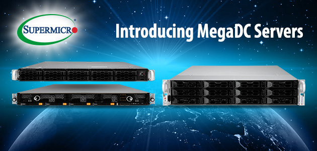 Supermicro Unveils MegaDC Servers – The First Commercial Off The Shelf (COTS) Systems Designed Exclusively for Hyperscale Datacenters